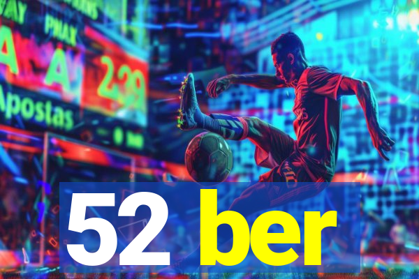 52 ber